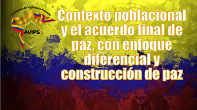 Contexto poblacional y el acuerdo final de paz, con enfoque diferencial y construcción de paz